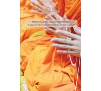 Innere Klänge, äußere Harmonie: Yoga und die transformative Kraft der Mantras (Yoga: Innere Welten, Äußere Horizonte)