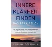Innere Klarheit Finden - Das Praxisbuch (ebook)