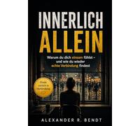 Innerlich allein: Warum du dich einsam fühlst und wie du wieder echte Verbindung findest (Beziehungen, Selbstwert & innere Muster)