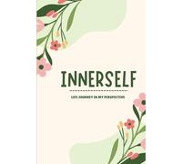 INNERSELF JOURNAL: LIFE JOURNEY IN MY PERSPECTIVE