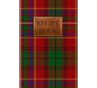 Innes Tartan Recipe Book: The Perfect Blank Cookbook for Your Family's Favourite Scottish Recipes