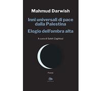 Inni universali di pace dalla Palestina. Elogio dell'ombra alta