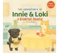 Innie & Loki: A Breakfast Disaster: - A fun and messy story for little chefs ages 2 to 6 - with activities to play, laugh, and learn! (Innie & Loki [EN])