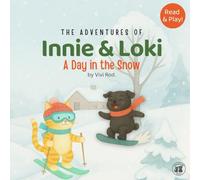 Innie & Loki: A Day in the Snow: - A snowy adventure to laugh, tumble, and warm little hearts - perfect for children ages 2 to 6 - with activities to imagine, feel, and smile! (Innie & Loki [EN])
