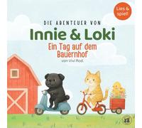 Innie & Loki: Ein Tag auf dem Bauernhof: - Ein liebevolles Tierabenteuer für Kinder von 2 bis 6 Jahren - mit lustigen Aktivitäten! (Innie & Loki [DE])
