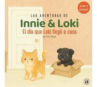 Innie & Loki: El día que Loki llegó a casa: - Una historia tierna sobre nuevos comienzos y amistad, con animales adorables y actividades divertidas para niños de 2 a 6 años. (Innie & Loki [ES])
