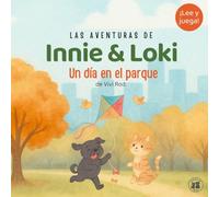 Innie & Loki: Un día en el parque: Innie & Loki en el parque - Un cuento tierno sobre la amistad y aprender a jugar juntos para niños de 2 a 6 años ... divertidas incluidas! (Innie & Loki [ES])