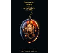 Innocence, Desire, and the Architecture of the Fall: The Grape and Its Counter-Symbols in the Fiction of John Hawkes
