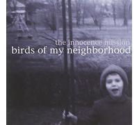 Innocence Mission - Birds of My Neighborhood