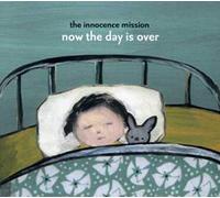 Innocence Mission - Now the Day Is Over