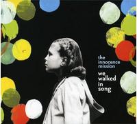 Innocence Mission - We Walked in Song