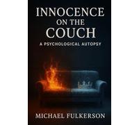 Innocence on the Couch: A Psychological Autopsy