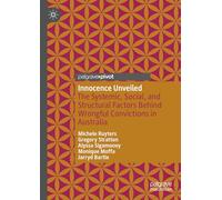 Innocence Unveiled: The Systemic, Social, and Structural Factors Behind Wrongful Convictions in Australia