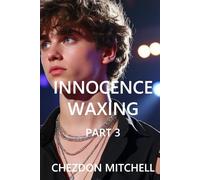 Innocence Waxing Part 3: The Feeling Of Falling Upward (Rebirth of Innocence)