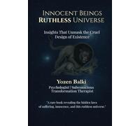 Innocent Beings Ruthless Universe: Questions that Reveal the Truth of a Flawed Universe