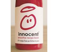 Innocent Smoothie Recipe Book: 57 1/2 recipes from our kitchen to yours