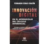 Innovación Digital en el Aprendizaje del Cálculo Diferencial: Estrategias con GeoGebra y Derive para fortalecer competencias matemáticas en estudiantes universitarios