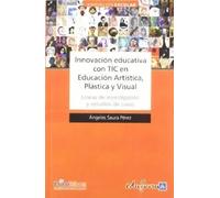Innovación educativa con tic en educación artística, plástica y visual | Ángeles Saura