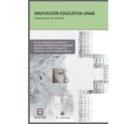 Innovación Educativa UNAB: Experiencias con Sentido