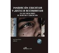 Innovación educativa y justicia restaurativa en las Facultades de Derecho y Educación (SIN COLECCION)