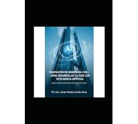 "Innovación en Ingeniería Civil: Cómo Desarrollar tu Tesis con Inteligencia Artificial": Desde el Plan de tesis hasta la sustentación