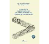 Innovación En La Enseñanza Del Derecho Romano Con Las Tic Del Siglo Xx