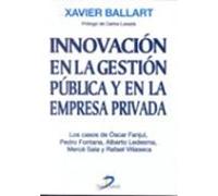 Innovacion En La Gestion Publica Y En La Empresa Privada: Los Cas Os D