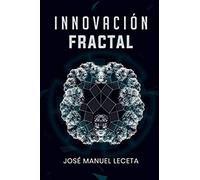 INNOVACIÓN FRACTAL: NAVEGANDO LA COMPLEJIDAD (SIN COLECCION)