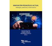 Innovación pedagógica actual. Hallazgos, prácticas y visión teórica (Plural)