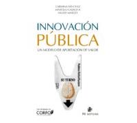 Innovación Pública: Un Modelo De Aportación De Valor (ebook)