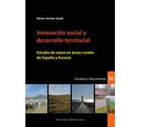 Innovación social y desarrollo territorial: Estudio de casos en áreas rurales de España y Escocia: 38 (Estudios y Documentos de Desarrollo Local)