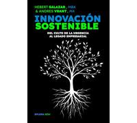 INNOVACION SOSTENIBLE: DEL CULTO DE LA URGENCIA AL LEGADO EMPRESARIAL