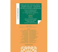 INNOVACION TECNOLOGICA, CAMBIO SOCIAL Y SISTEMA RELACIONES | José Luis Monereo Pérez, Francisco Vila Tierno, James O. Berger