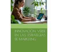 INNOVACIÓN VERDE EN LAS ESTRATEGIAS DE MARKETING