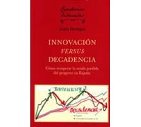 Innovación Versus Decadencia. Cómo Recuperar La Senda Perdida Del Prog