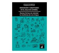 Innovación y creatividad en el aula de español: Nuevas formas de entender la enseñanza de la lengua (Cuadernos de didáctica)