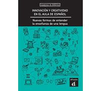 Innovación y creatividad en el aula de español: Nuevas formas de entender la enseñanza de la lengua (Cuadernos de didáctica)