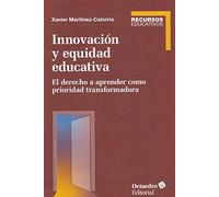Innovación y Equidad educativa. El Derecho A Aprender Como Prioridad transformadora (Recursos educativos)