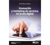 Innovación y marketing de servicios en la era digital (Libros Profesionales)