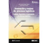 Innovación y mejora de procesos logísticos: Análisis, diagnóstico e implantación de sistemas logísticos (Libros profesionales)