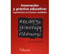 Innovación Y Práctica Educativa: Experiencias Con Buenos Resultados