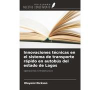 Innovaciones técnicas en el sistema de transporte rápido en autobús del estado de Lagos: Operaciones e infraestructura