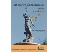 Innovar en comunicación. Desafíos y tendencias: 214 (Biblioteca de Ciencias de la Comunicación)