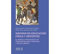 Innovar en educación física y deportes: El modelo pedagógico de responsabilidad personal y social (MRPS): 3 (Motriu actual)