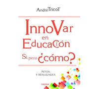 Innovar en Educación: Mitos y realidades: 217 (Educación Hoy)