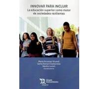 Innovar Para Incluir: La Educación Superior Como Motor De Socieda Des