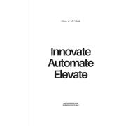 Innovate Automate Elevate Journal: The Innovators Blank Canvas
