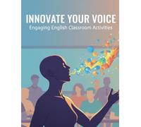 Innovate Your Voice: Engaging English Classroom Activities