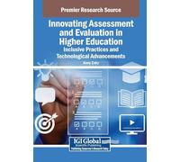 Innovating Assessment and Evaluation in Higher Education: Inclusive Practices and Technological Advancements