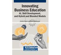 Innovating Business Education: AI, Skill Development, and Hybrid and Blended Models